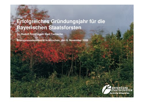 Präsentation anlässlich der ... - Bayerische Staatsforsten