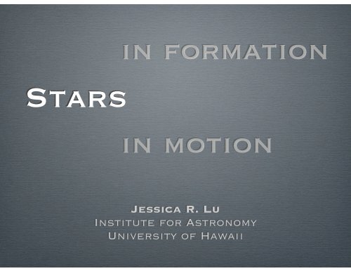 Jessica R. Lu Institute for Astronomy University of Hawaii