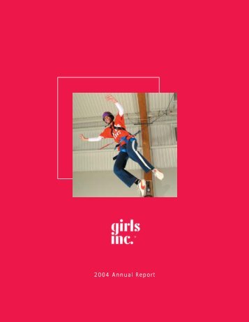 2004 Annual Report - Girls Inc.