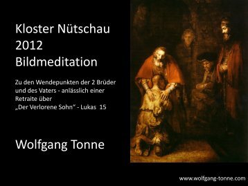 Kloster Nütschau 2012 Bildmeditation Wolfgang Tonne