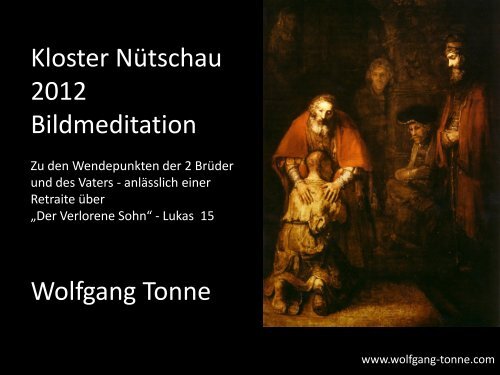 Kloster Nütschau 2012 Bildmeditation Wolfgang Tonne