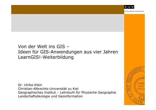 Von der Welt ins GIS – Ideen für GIS-Anwendungen ... - AG GIS-Küste