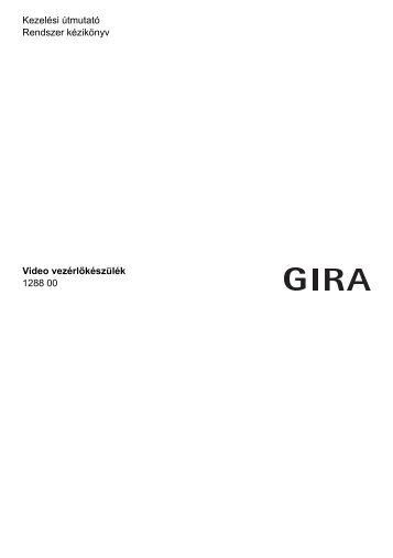 Kezelési útmutató Rendszer kézikönyv Video vezérlőkészülék ... - Gira