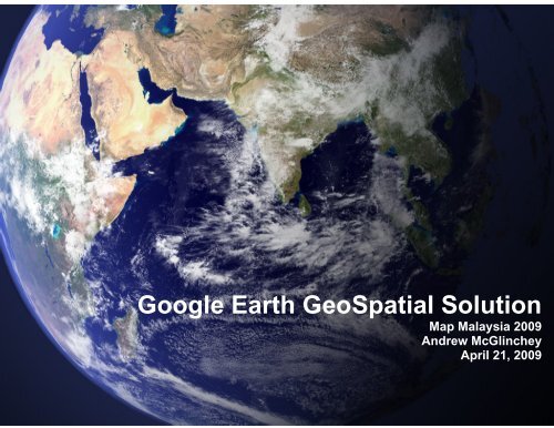 Google Earth GeoSpat oogle Earth GeoSpatial Solution