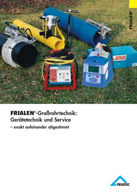 FRIALEN®-Großrohrtechnik: Gerätetechnik und Service