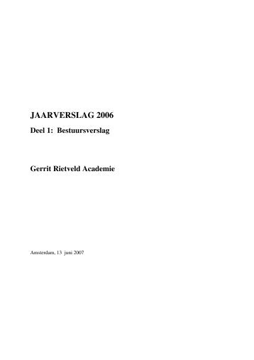 JAARVERSLAG 2006 Deel 1 - Gerrit Rietveld Academie