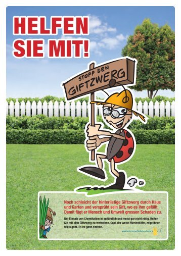 Noch schleicht der hinterlistige Giftzwerg durch Haus und Garten ...