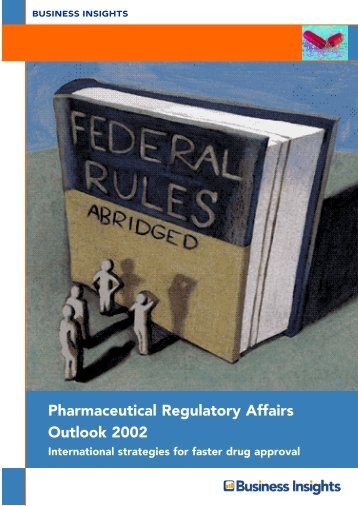 Pharmaceutical Regulatory Affairs Outlook 2002 - Business Insights