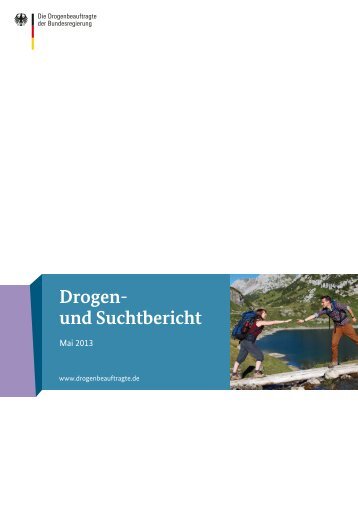Drogen- und Suchtbericht Mai 2013 - Die Drogenbeauftragte der ...