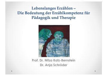 Katz Bernstein, Schröder - Lebenslanges Erzählen