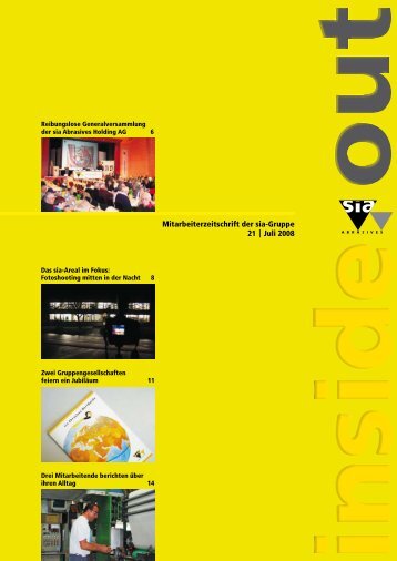 Mitarbeiterzeitschrift der sia-Gruppe 21 | Juli 2008 - sia Abrasives