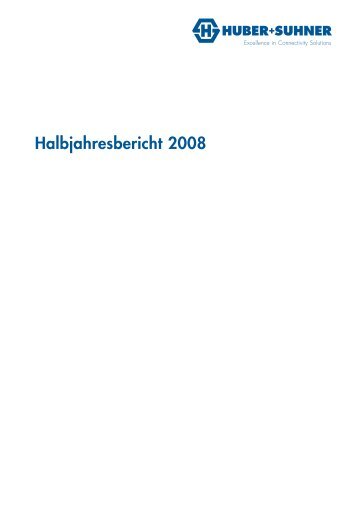 Halbjahresbericht 2008 - Huber+Suhner