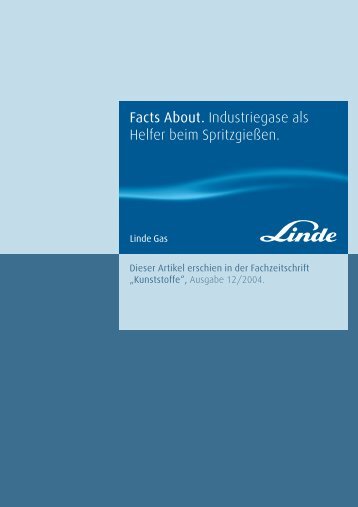 Facts About. Industriegase als Helfer beim Spritzgießen. - Linde Gas