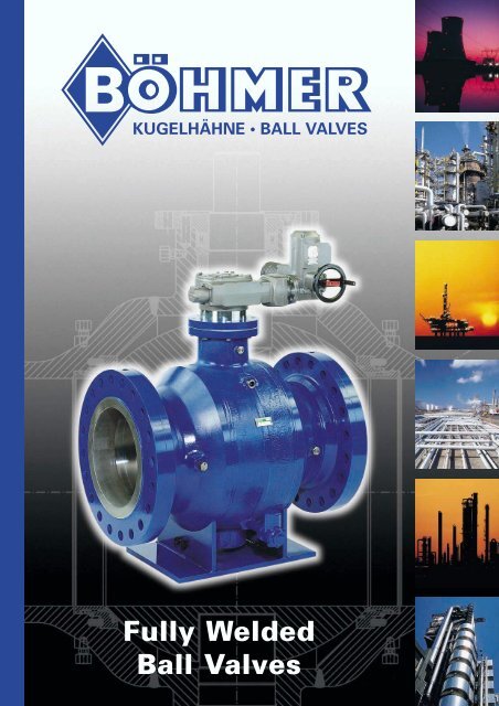 Fully Welded Ball Valves - boehmer.de