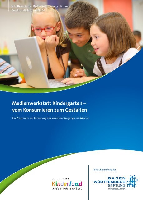 Medienwerkstatt Kindergarten - Baden-Württemberg Stiftung