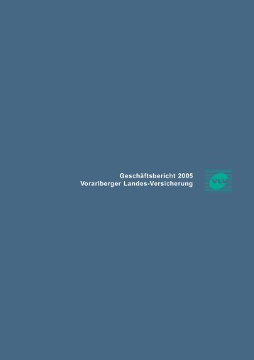 Geschäftsbericht 2005 Vorarlberger Landes-Versicherung