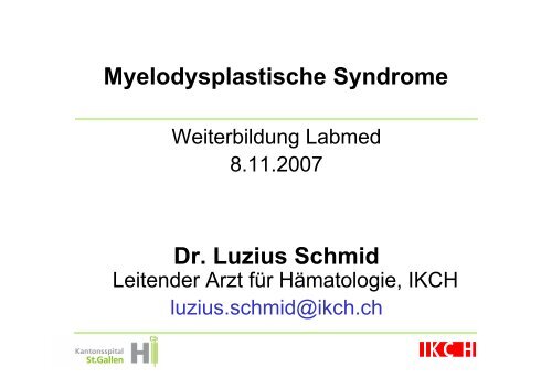 Myelodysplastische Syndrome Dr. Luzius Schmid