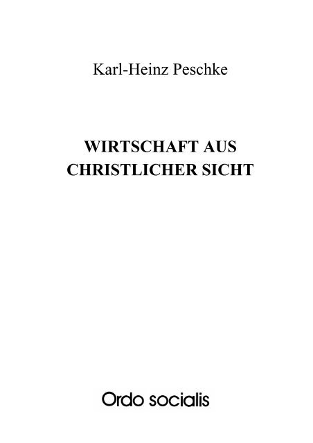 Karl-Heinz Peschke WIRTSCHAFT AUS ... - Ordo Socialis