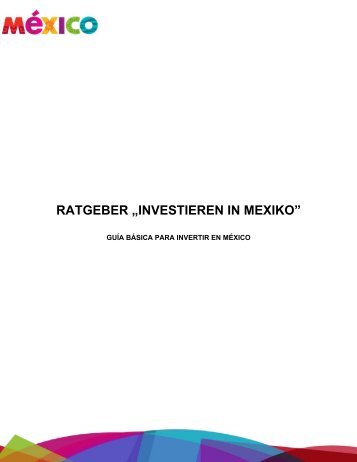 RATGEBER „INVESTIEREN IN MEXIKO” - ProMéxico
