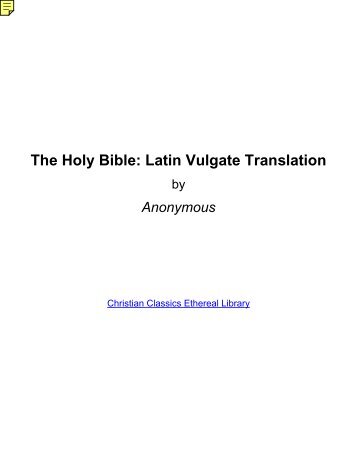 The Holy Bible: Latin Vulgate Translation - Abiblecommentary.com