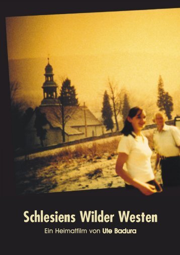 Schlesiens Wilder Westen - Badura Film