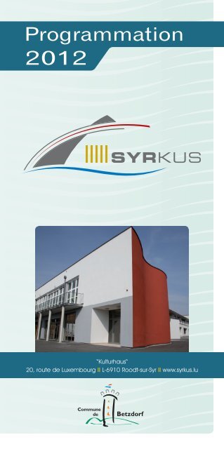 “Kulturhaus“ 20, route de Luxembourg II L-6910 Roodt-sur ... - SyrKus