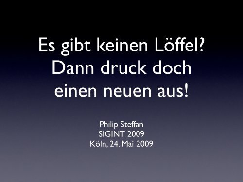 Philip Steffan SIGINT 2009 Köln, 24. Mai 2009 - Bausteln