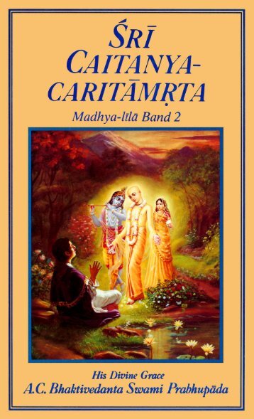 Sri Caitanya-caritamrta Madhya-lila Teil 2 - Srila Prabhupadas ...