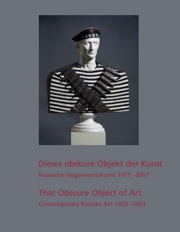 Dieses obskure Objekt der Kunst That Obscure Object of Art