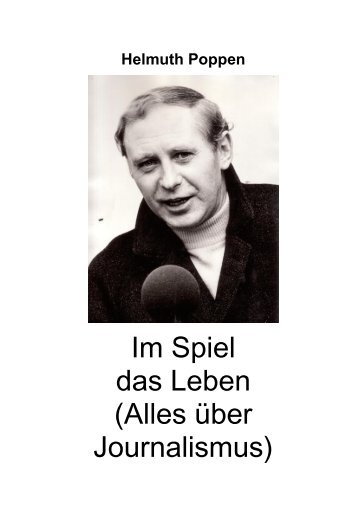 Im Spiel das Leben (Alles über Journalismus) - E-LIB