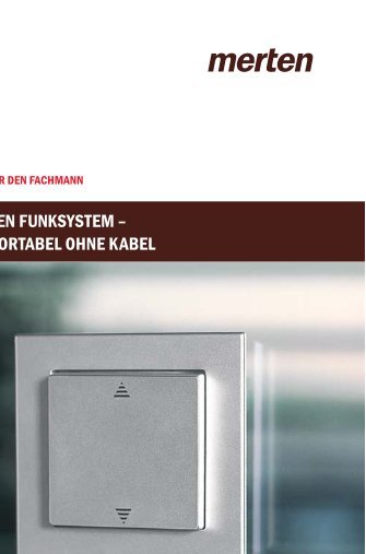 MERTEN FUNKSYSTEM – KOMFORTABEL OHNE KABEL - Elbro AG