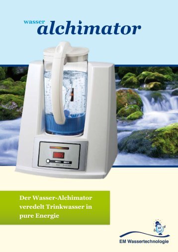 wasser Der Wasser-Alchimator veredelt ... - misterwater.eu