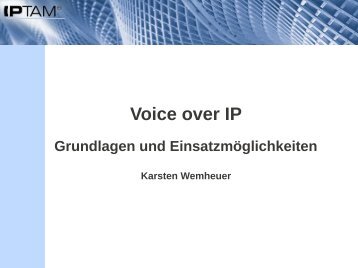 Voice over IP: Grundlagen und Einsatzmöglichkeiten - GUUG