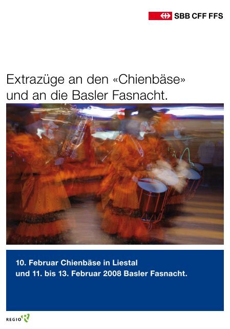 Extrazüge an den «Chienbäse» und an die Basler Fasnacht.