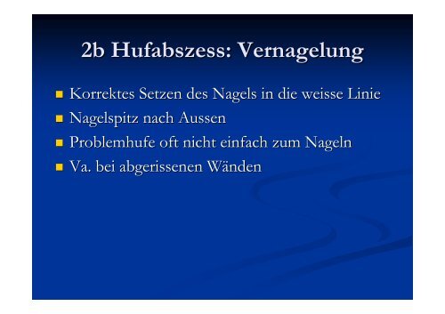 2. Lederhautentzündung wie Steingalle, Abszess...