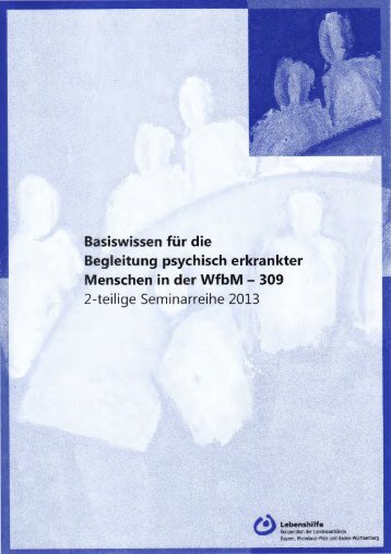 Basiswissen für die Begleitung psychisch erkrankter Menschen in ...