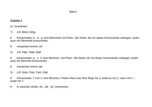 Blatt 3 Aufgabe 4 (I). Invarianten: 1) z.B. Bööd, Döög # Konsonanten ...