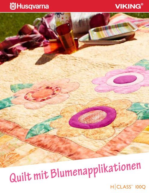 Quilt mit Blumenapplikationen - HUSQVARNA VIKING