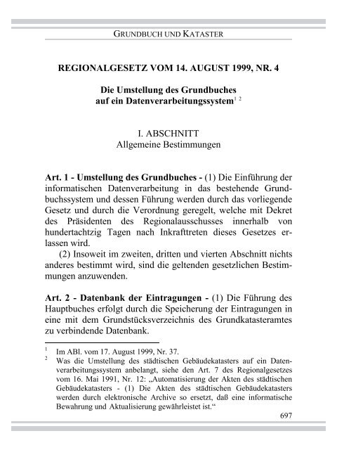 REGIONALGESETZ VOM 14. AUGUST 1999, NR. 4 Die Umstellung ...