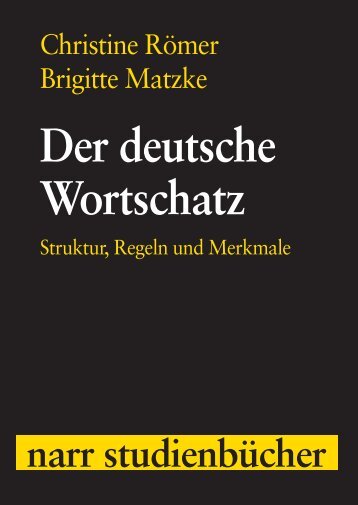 Der deutsche Wortschatz. Struktur, Regeln und Merkmale - Narr