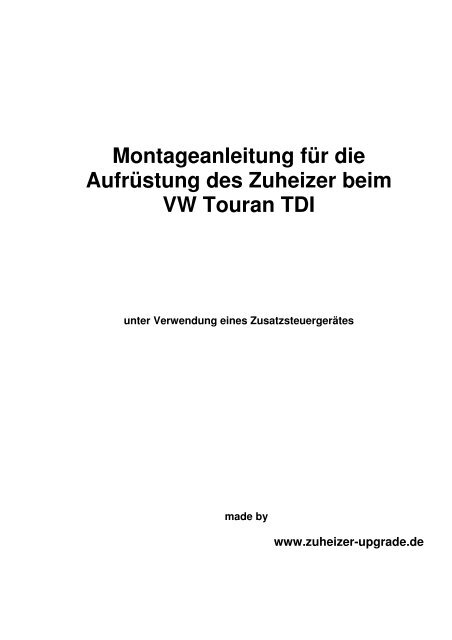 Montageanleitung für die Aufrüstung des Zuheizer beim VW Touran ...