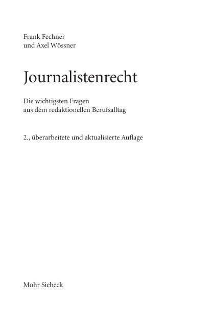 Frank Fechner / Axel Wössner Journalistenrecht - Mohr Siebeck ...