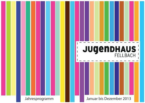 geht es direkt zum Jahresprogramm 2013 des Jugendhauses (pdf 2