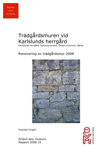 Trädgårdsmuren vid Karlslunds herrgård - Länsstyrelserna