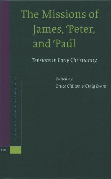 The Missions of James, Peter, and Paul: Tensions in Early Christianity