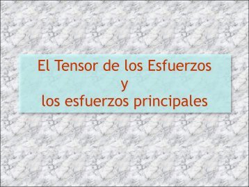 Tema 1 Intro y Tensor de Esfuerzos - Centro de Geociencias ::.. UNAM
