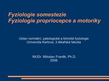 Fyziologie somestezie, propriocepce a motoriky - Univerzita Karlova