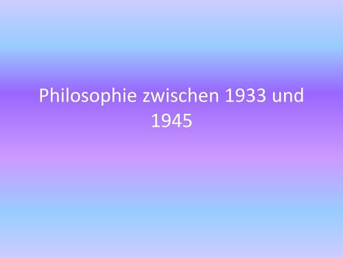 Philosophie zwischen 1933 und 1945 - Alltag und Philosophie