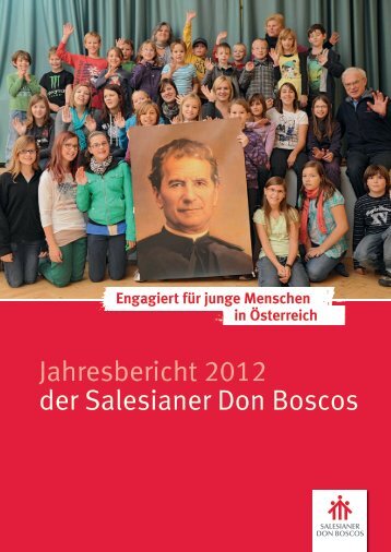 Jahresbericht 2012 der Salesianer Don Boscos - Don Bosco in ...