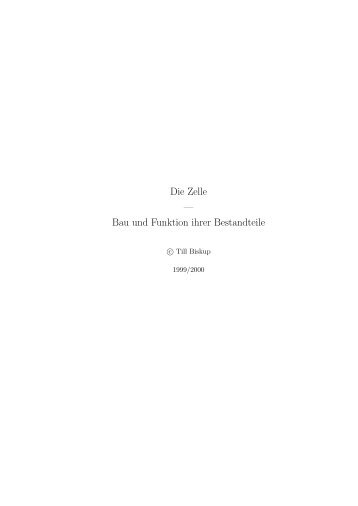 Die Zelle — Bau und Funktion ihrer Bestandteile - Till Biskup